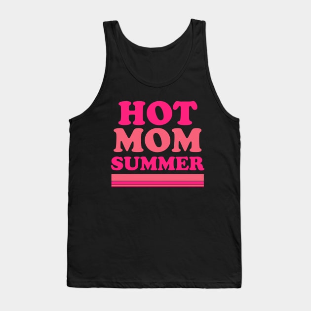 Hot Mom Summer Tank Top by makram